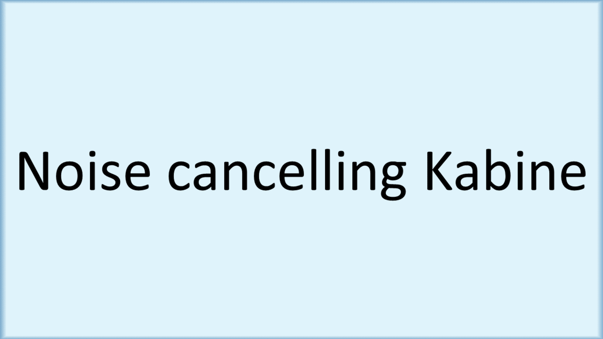 Noise cancelling Kabine