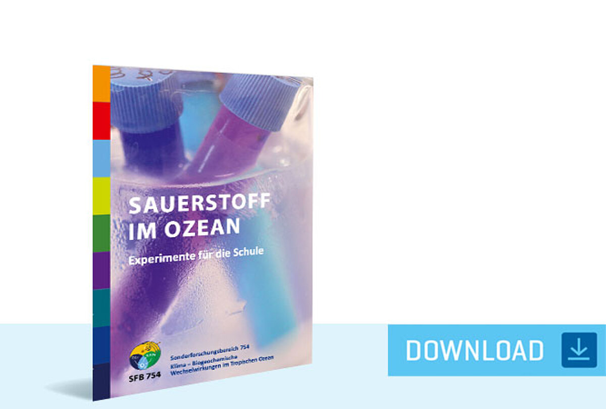 Sauerstoff im Ozean - Experimente für die Schule: Broschüre mit ausführlichen Erklärungen und Arbeitsbögen sowie kurzen Einleitungen aus der Forschung des GEOMAR. 