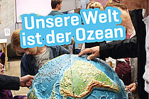 Unsere Welt ist der Ozean. C. Kersten GEOMAR.