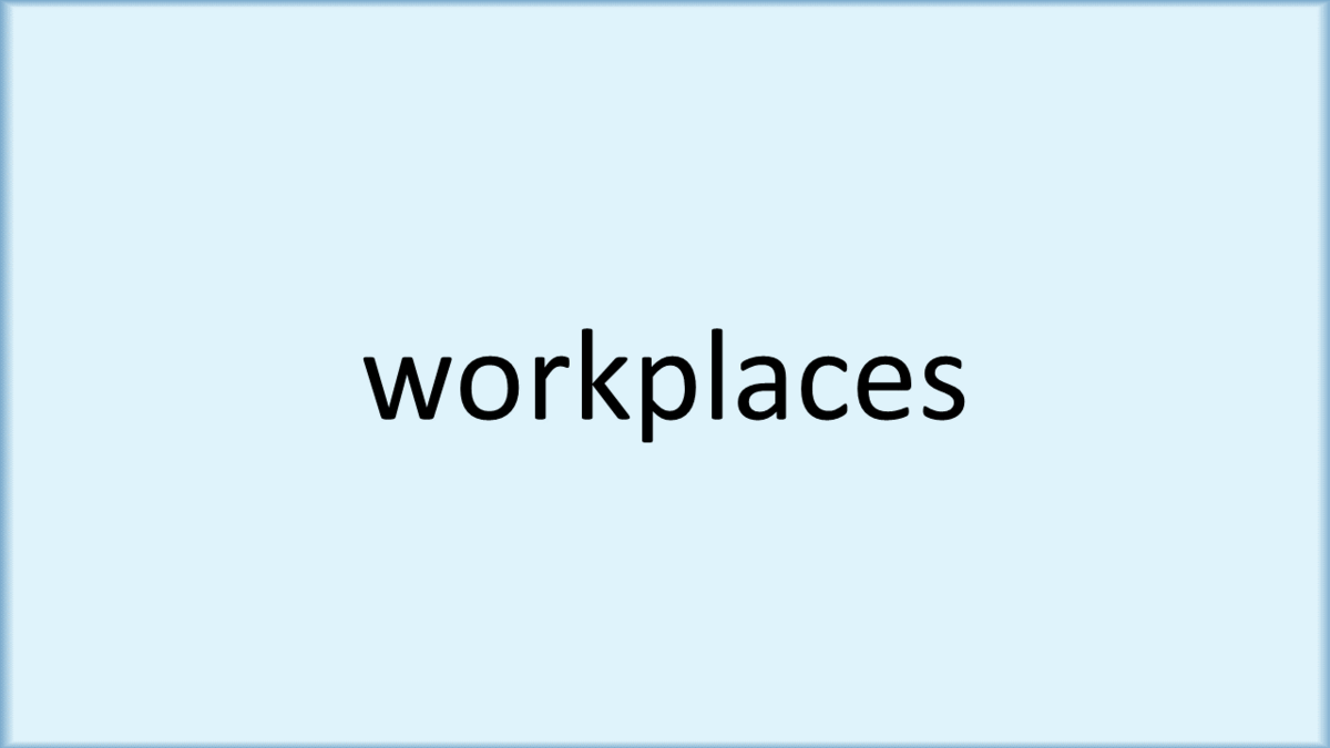 workplaces