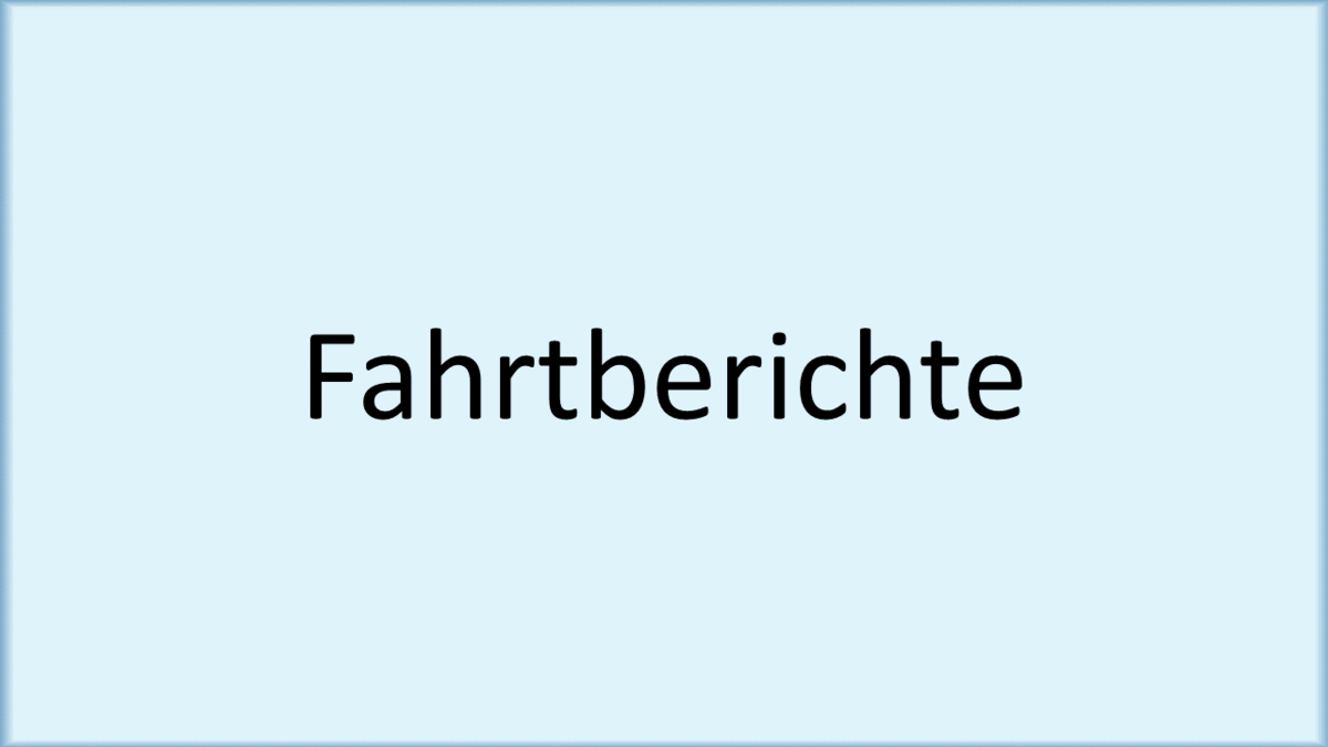 Fahrtberichte